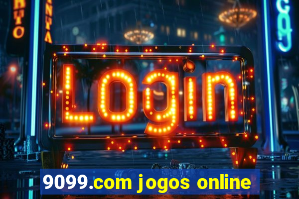 9099.com jogos online